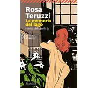 La memoria del lago. I delitti del casello (Vol. 5) (Universale economica Feltrinelli)