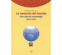 La memoria del mundo. Cien años de museología (1900-2000): 59 (Biblioteconomía y Administración Cultural)