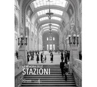 La memoria delle stazioni. Ediz. italiana e inglese