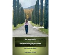 La memoria delle strade già percorse