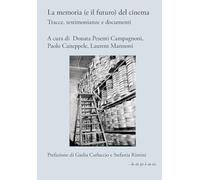 La memoria (e il futuro) del cinema (Patrimonio audiovisivo e cultura visuale)
