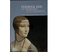La memoria e lo sguardo. I quadri, i luoghi, gli amici, gli incontri, le passioni (Il Cammeo)