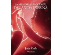 La memoria emocional de la vida uterina