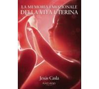 La Memoria Emozionale Della Vita Uterina