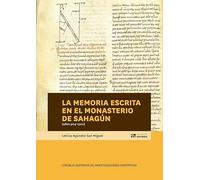 La Memoria Escrita En El Monasterio De Sahagün (años 904-1300) (Biblioteca de Historia)
