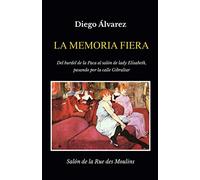LA MEMORIA FIERA: Del burdel de la Paca al salón de lady Elizabeth, pasando por la calle Gibraltar