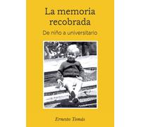 La memoria recobrada: De niño a universitario
