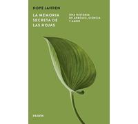 La memoria secreta de las hojas: Una historia de árboles, ciencia y amor (Portátiles)