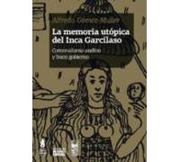 La Memoria Utopica Del Inca Garcilaso