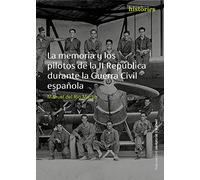 LA MEMORIA Y LOS PILOTOS DE LA II REPÚBLICA… (Historias)