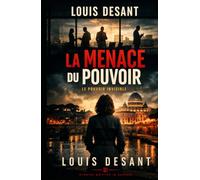 LA MENACE DU POUVOIR: Le pouvoir ne se montre pas. Il fonctionne. (Le Pouvoir Invisible)