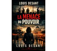 LA MENACE DU POUVOIR: Le pouvoir ne se montre pas. Il fonctionne. (Le Pouvoir Invisible)