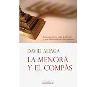 La menorá y el compás: Una experiencia judía de la logia y una visión masónica del judaísmo: 824 (AUTORES CONTEMPORÁNEOS)