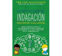 La mentalidad de indagación: Edición de evaluación (Inquiry Mindset)