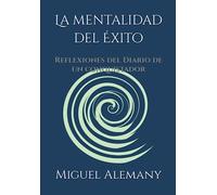 La mentalidad del éxito: Reflexiones del Diario de un conquistador