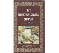 La mentalidad maya: textos literarios
