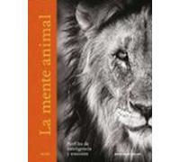 La mente animal: Perfiles de inteligencia y emoción