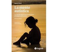La mente autistica. Le risposte della ricerca scientifica all'enigma dell'autismo