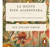 La Mente Bien Ajardinada (audiolibro)