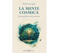 La Mente Cosmica: Una metafisica del pensiero (ENKI - Saggistica)