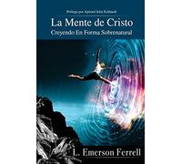 La Mente De Cristo (2016 Version): Creyendo En Forma Sobrenatural