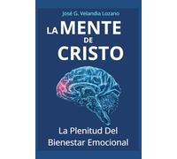 LA MENTE DE CRISTO: La Plenitud del Bienestar Emocional