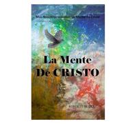 La Mente de Cristo: Mas Nosotros Tenemos La Mente de Cristo