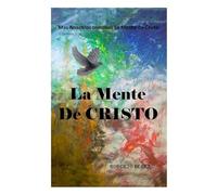 La Mente de Cristo: Mas Nosotros Tenemos La Mente de Cristo
