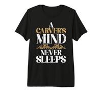 La Mente de un tallador Nunca Duerme Mientras Talla Camiseta Premium