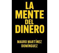 La Mente del Dinero: La Nueva Psicología de la Abundancia.