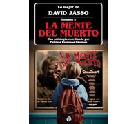 LA MENTE DEL MUERTO: 4 (LO MEJOR DE DAVID JASSO)