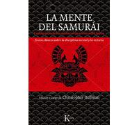 La mente del samurái: Enseñanzas de los maestros guerreros del Japón. (Clásicos)
