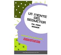 La Mente Del Seductor: PNL para Seducir: 2 (Maestro de la Seducción)