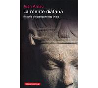 La mente diáfana: Historia del pensamiento indio (Ensayo)