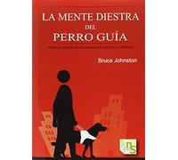 La Mente Diestra Del Perro Guia