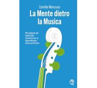La Mente dietro la Musica: PNL Applicata allo Studio dello Strumento per un Apprendimento Sereno ed Efficace.