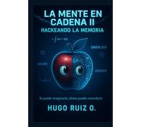 La mente en cadena II: Hackeando la memoria