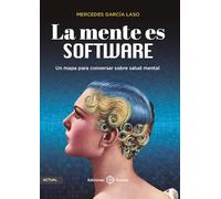 La mente es software: Un mapa para conversar sobre salud mental