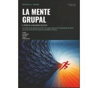 La Mente Grupal: El Poder de la Influencia Colectiva (Psicología)