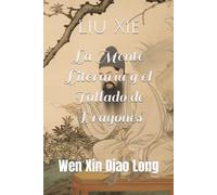 La Mente Literaria y el Tallado de Dragones: Wen Xin Diao Long