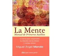 La Mente: Manual de Primeros Auxilios