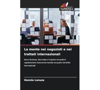 La mente nei negoziati e nei trattati internazionali: Neuro Business, Neurodata e l'urgente necessità di regolamentare l'autonomia mentale nel quadro del diritto internazionale