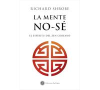 La mente No-Sé: El espíritu del zen coreano.