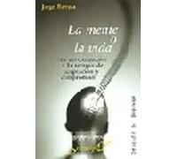 La mente o la vida. Una aproximación a la terapia de aceptación y compromiso | Jorge Barraca