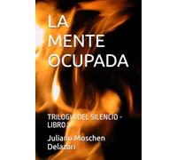 LA MENTE OCUPADA: TRILOGIA DEL SILENCIO - LIBRO 2
