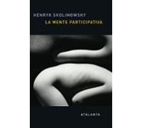 La Mente Participativa: Una Nueva Teoria Del Universo Y Del Conocimien