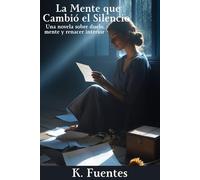 La Mente que Cambió el Silencio: Donde el dolor despierta a la mente dormida