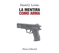 La mentira como arma (Alianza Ensayo)