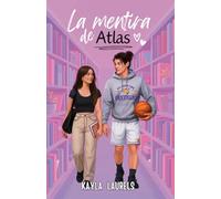 La mentira de Atlas.: Una novela romántica New Adult con suspense romántico, fake dating y sports romance universitario. Slow burn. (MENTIRAS - Novelas románticas new adult)