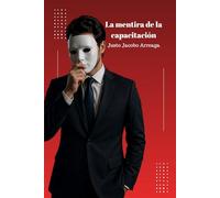 La mentira de la capacitación (Estándar de competencia EC0217.01 Impartición de cursos de formación de capital humano de manera presencial grupal)